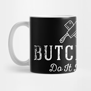 Butchers Do It Better Mug